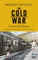 La guerre froide : une nouvelle histoire orale - The Cold War: A New Oral History