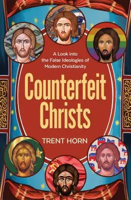 Les faux christs : Trouver le vrai Jésus parmi les imposteurs - Counterfeit Christs: Finding the Real Jesus Among the Imposters