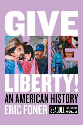 Donnez-moi la liberté ! Une histoire américaine - Give Me Liberty!: An American History