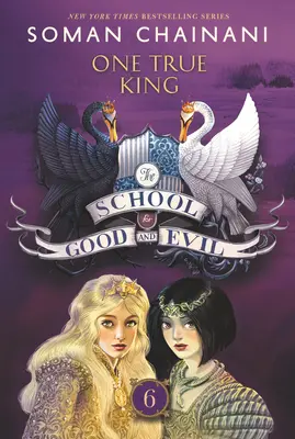 L'école du bien et du mal : Un vrai roi - The School for Good and Evil: One True King