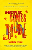 Here Comes Trouble - Sélectionné pour le prix Bollinger Everyman Wodehouse de la bande dessinée - Here Comes Trouble - Shortlisted for the Bollinger Everyman Wodehouse Prize for Comic Fiction