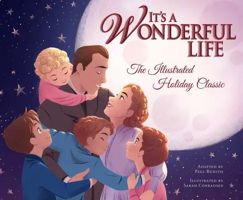 La vie est belle : Le classique illustré des fêtes de fin d'année - It's a Wonderful Life: The Illustrated Holiday Classic