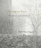 Écrire sur l'eau : Les sons de la prière juive - Writing on Water: The Sounds of Jewish Prayer