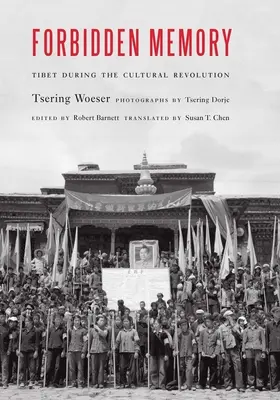 Mémoire interdite : Le Tibet pendant la révolution culturelle - Forbidden Memory: Tibet During the Cultural Revolution