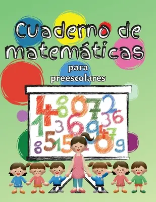 Livre de mathématiques pour enfants : Le livre de mathématiques pour les enfants de 3 à 5 ans, le livre d'activités pré-scolaires pour colorier les enfants. - Cuaderno de matemticas para preescolares: Cuaderno de matemticas para nios de 3 a 5 aos, Libro de actividades preescolares para colorear para nio