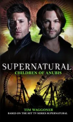 Surnaturel - Les enfants d'Anubis - Supernatural - Children of Anubis