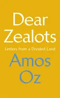 Chers zélotes - Lettres d'un pays divisé - Dear Zealots - Letters from a Divided Land