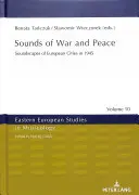 Sons de la guerre et de la paix : Paysages sonores des villes européennes en 1945 - Sounds of War and Peace: Soundscapes of European Cities in 1945