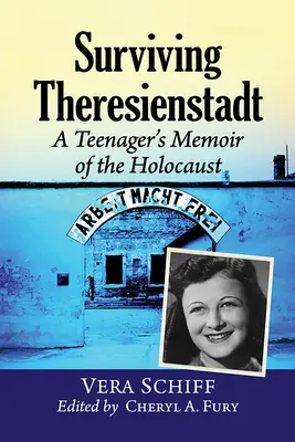 Survivre à Theresienstadt : les mémoires d'un adolescent sur l'Holocauste - Surviving Theresienstadt: A Teenager's Memoir of the Holocaust