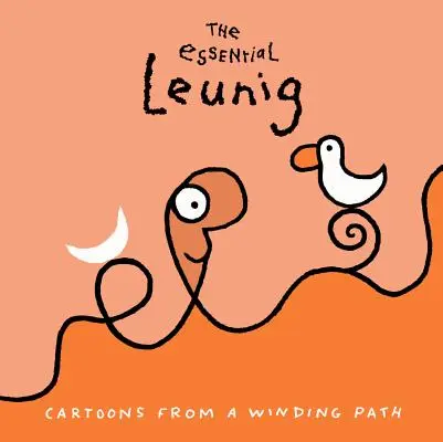 L'essentiel de Leunig : Caricatures d'un chemin sinueux - The Essential Leunig: Cartoons from a Winding Path