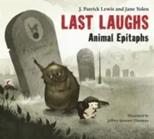 Les derniers rires : Epitaphes d'animaux - Last Laughs: Animal Epitaphs