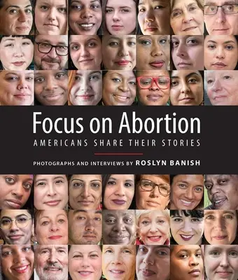 Focus sur l'avortement : Les Américains racontent leur histoire - Focus on Abortion: Americans Share Their Stories