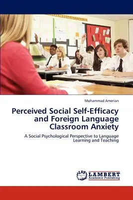 Auto-efficacité sociale perçue et anxiété en classe de langue étrangère - Perceived Social Self-Efficacy and Foreign Language Classroom Anxiety