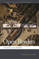 Frontières ouvertes : Pour la défense de la libre circulation - Open Borders: In Defense of Free Movement