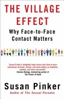 Village Effect - Why Face-to-face Contact Matters (Pinker Susan (Auteur)) - Village Effect - Why Face-to-face Contact Matters (Pinker Susan (Author))