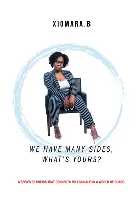 Nous avons plusieurs facettes, quelle est la vôtre&nbsp;? Une série de poèmes qui rapproche les milléniaux dans un monde de chaos - We Have Many Sides, What's Yours?: A Series of Poems That Connects Millennials In A World of Chaos