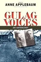 Les voix du Goulag : Une anthologie - Gulag Voices: An Anthology