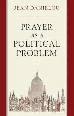 La prière comme problème politique - Prayer as a Political Problem