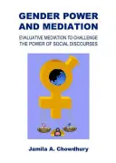 Pouvoir du genre et médiation : La médiation évaluative pour remettre en question le pouvoir des discours sociaux - Gender Power and Mediation: Evaluative Mediation to Challenge the Power of Social Discourses