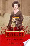 Rivalité : L'histoire d'une geisha - Rivalry: A Geisha's Tale