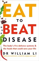 Manger pour vaincre la maladie - Les cinq systèmes de défense de l'organisme et les aliments qui pourraient vous sauver la vie - Eat to Beat Disease - The Body's Five Defence Systems and the Foods that Could Save Your Life