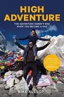 La grande aventure : L'aventure ne s'arrête pas avec la paternité - High Adventure: The Adventure Doesn't End When You Become a Dad