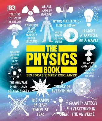 Le livre de physique : Les grandes idées simplement expliquées - The Physics Book: Big Ideas Simply Explained