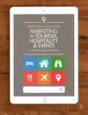 Marketing pour le tourisme, l'hôtellerie et les événements : Une approche globale et numérique - Marketing for Tourism, Hospitality & Events: A Global & Digital Approach