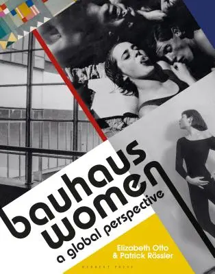 Les femmes du Bauhaus : Une perspective globale - Bauhaus Women: A Global Perspective