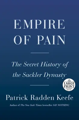 L'empire de la douleur : l'histoire secrète de la dynastie Sackler - Empire of Pain: The Secret History of the Sackler Dynasty