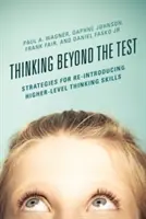 Penser au-delà du test : Stratégies pour réintroduire des capacités de réflexion de haut niveau - Thinking Beyond the Test: Strategies for Re-Introducing Higher-Level Thinking Skills