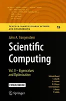 Calcul scientifique : Vol. II - Valeurs propres et optimisation - Scientific Computing: Vol. II - Eigenvalues and Optimization
