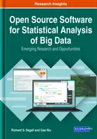 Logiciels libres pour l'analyse statistique des données massives (Big Data) : Recherche émergente et opportunités - Open Source Software for Statistical Analysis of Big Data: Emerging Research and Opportunities