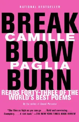 Casser, souffler, brûler : Camille Paglia lit quarante-trois des meilleurs poèmes du monde - Break, Blow, Burn: Camille Paglia Reads Forty-Three of the World's Best Poems