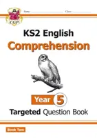 Nouveau livre de questions ciblées pour l'anglais KS2 : Year 5 Reading Comprehension - Book 2 (with Answers) - New KS2 English Targeted Question Book: Year 5 Reading Comprehension - Book 2 (with Answers)