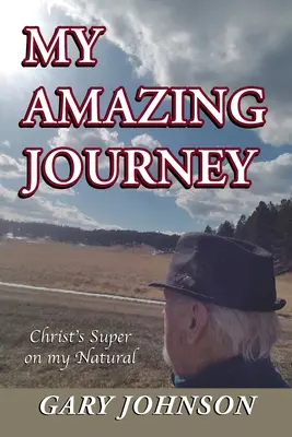 Mon incroyable voyage : Le super du Christ sur mon naturel - My Amazing Journey: Christ's Super on my Natural