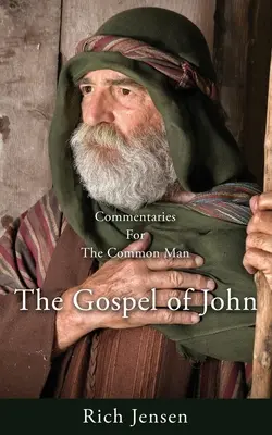 Commentaires pour l'homme de la rue : L'Évangile de Jean - Commentaries for the Common Man: The Gospel of John