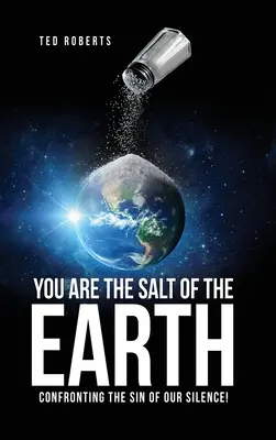 Vous êtes le sel de la terre : Confronter le péché de notre silence ! - You are the Salt of the Earth: Confronting the Sin of our Silence!