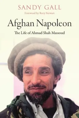 Napoléon afghan : La vie d'Ahmad Shah Massoud - Afghan Napoleon: The Life of Ahmad Shah Massoud