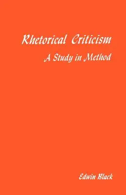 La critique rhétorique : Une étude de méthode - Rhetorical Criticism: A Study In Method