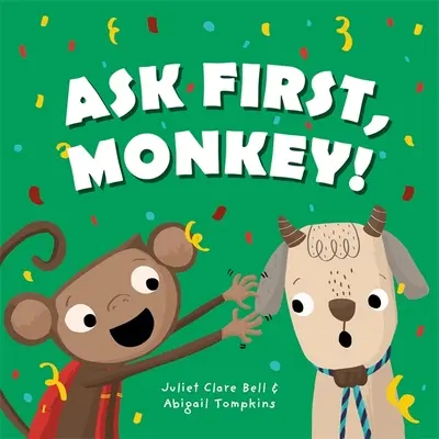 Demande d'abord, Singe ! Une introduction ludique au consentement et aux limites - Ask First, Monkey!: A Playful Introduction to Consent and Boundaries