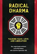 Radical Dharma : Parler de race, d'amour et de libération - Radical Dharma: Talking Race, Love, and Liberation