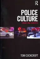 La culture policière : Thèmes et concepts - Police Culture: Themes and Concepts