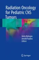 Oncologie radiologique pour les tumeurs du SNC chez l'enfant - Radiation Oncology for Pediatric CNS Tumors
