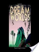 Mondes de rêve : conception de production pour l'animation - Dream Worlds: Production Design for Animation