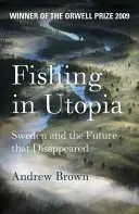 La pêche en utopie - La Suède et l'avenir qui a disparu - Fishing In Utopia - Sweden And The Future That Disappeared