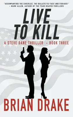 Vivre pour tuer : Un thriller de Steve Dane - Live to Kill: A Steve Dane Thriller