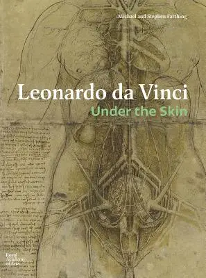 Léonard de Vinci : sous la peau - Leonardo Da Vinci: Under the Skin