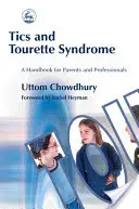 Tics et syndrome de Tourette : Un manuel pour les parents et les professionnels - Tics and Tourette Syndrome: A Handbook for Parents and Professionals