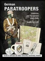 Uniformes et équipements des parachutistes allemands 1936 - 1945 - Volume 3 : Campagnes et opérations de combat, décorations, documents éphémères - German Paratroopers Uniforms and Equipment 1936 - 1945 - Volume 3: Campaigns and Combat Operations, Decorations, Ephemera